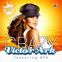 Ark, Victor  - Crazy (feat. Dya)