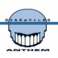 Dismantled - Anthem