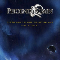 Phoenix Again - The Phoenix Flies Over The Netherlands Live @ 't Blok (CD 1)