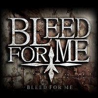 Bleed For Me - Reborn