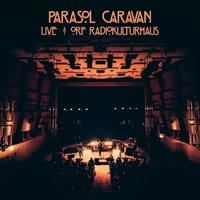 Parasol Caravan - Live at ORF Radiokulturhaus
