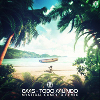 GMS - Todo Mundo (Mystical Complex Remix) [Single]
