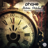 Phaxe - Historia & Disturbed (Remixes) [EP]