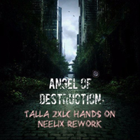 Phaxe - Angel Of Destruction (Talla 2XLC Hands On Neelix Rework) [Single]