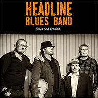 Headline Blues Band - Blues And Trouble