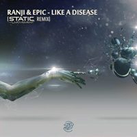 Ranji - Like A Disease (Static Movement Remix) [Single]