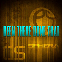 Sphera - Been There / Done That [Single]