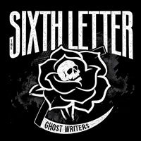 Sixth Letter - Ghost Writers