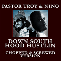 Pastor Troy - Down South Hood Hustlin` (chopped & screwed)