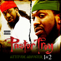 Pastor Troy - Attitude Adjuster 1 & 2 (Deluxe Edition) [CD 1]
