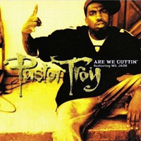 Pastor Troy - Are We Cuttin' (Single)