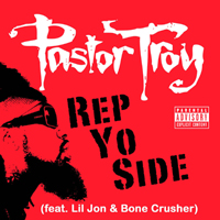 Pastor Troy - Rep Yo Side (Single)