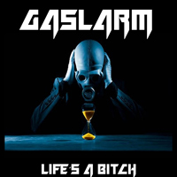 Gaslarm - Life's A Bitch