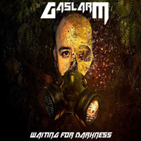 Gaslarm - Waiting For Darkness