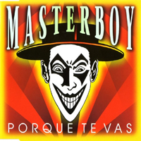 Masterboy - Porque Te Vas (Single)