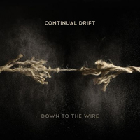 Continual Drift - Down To The Wire