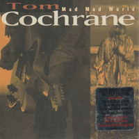 Cochrane, Tom - Mad Mad World 25th Anniversary (Deluxe Edition) (CD1)