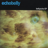 Echobelly - Bellyache (EP)