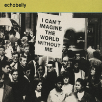 Echobelly - I Can't Imagine The World Without Me (Single)