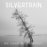 Silvertrain - We Could Be Together