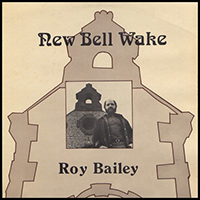 Bailey, Roy - New Bell Wake