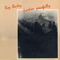 Bailey, Roy - ...Freedom Peacefully (Vinyl)