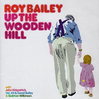 Bailey, Roy - Up The Wooden Hill