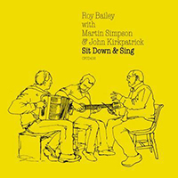 Bailey, Roy - Sit Down & Sing (feat. Martin Simpson & John Kirkpatrick)