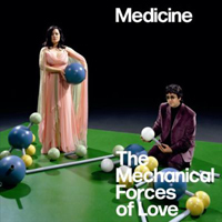 Medicine - The Mechanical Forces Of Love