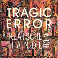 Tragic Error - Klatsche In Die Hande (EP)