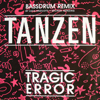 Tragic Error - Tanzen (Bassdrum Remix)