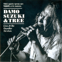 Suzuki, Damo - Damo Suzuki & Tree - Live at the OzenBar Tel Aviv (Jam Session) [CD 1]
