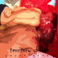 Territory Of Fear - Gayshredder