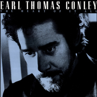 Conley, Earl Thomas - The Heart Of It All