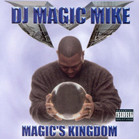 DJ Magic Mike - Magic`s Kingdom