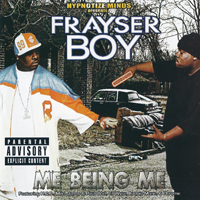 Frayser Boy - Me Being Me