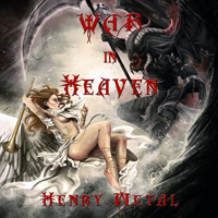 Henry Metal - War In Heaven
