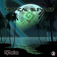 Tropical Bleyage - Mala [EP]