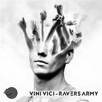 Vini Vici - Ravers Army (Single)