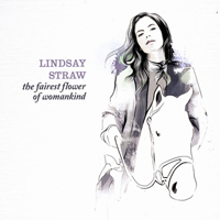 Straw, Lindsay - The Fairest Flower of Womankind