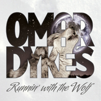 Omar Dykes - Runnin' With The Wolf