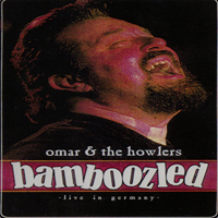 Omar & The Howlers - Bamboozled (Live In Germany) (DVD Version)