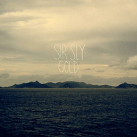 Sir Sly - Gold (EP)