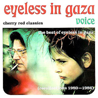 Eyeless In Gaza - Voice (The Best Of Eyeless In Gaza 1980..1986)