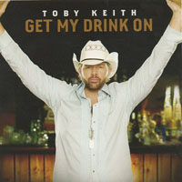 Toby Keith - Get My Drink On (Single)