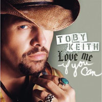 Toby Keith - Love Me If You Can (Single)