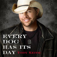 Toby Keith - Every Dog Has It's Day (Single)