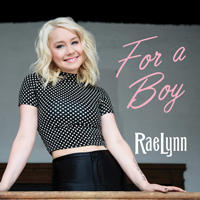 RaeLynn - For A Boy [Single]