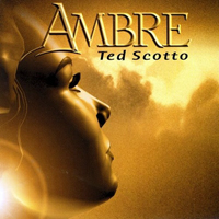Scotto, Ted - Ambre