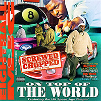 Eightball & M.J.G. - On Top Of The World (screwed & chopped)